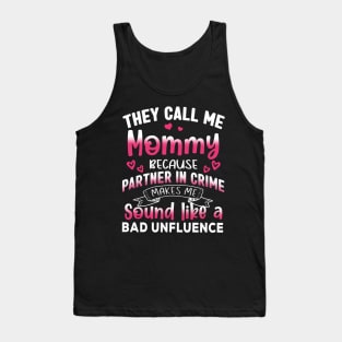 They Call Me Mommy Because Partner In Crime Mother's Day Tank Top